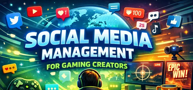 Social Media Management for Gaming Creators